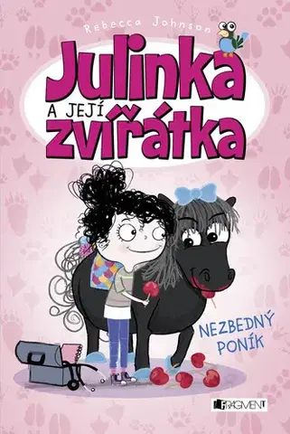 Pre dievčatá Julinka a její zvířátka: Nezbedný poník - Rebecca Johnson
