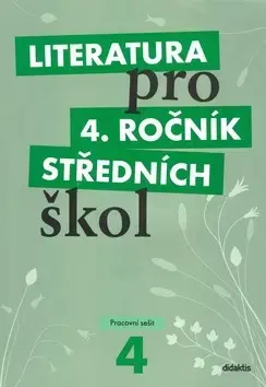 Učebnice pre SŠ - ostatné Literatura pro 4. ročník středních škol/pracovní sešit - Kolektív autorov