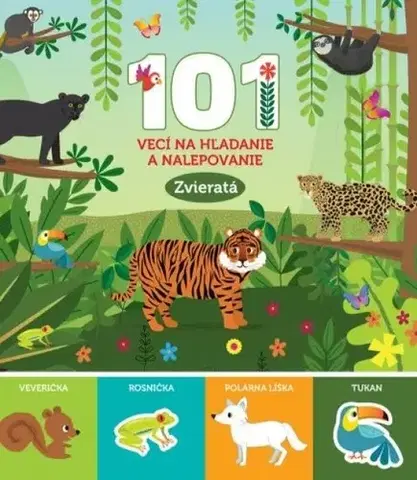 Nalepovačky, vystrihovačky, skladačky 101 vecí na hľadanie a nalepovanie: Zvieratá - Kolektív autorov