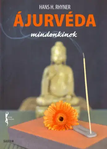 Alternatívna medicína - ostatné Ájurvéda mindenkinek - Hans H. Rhyner