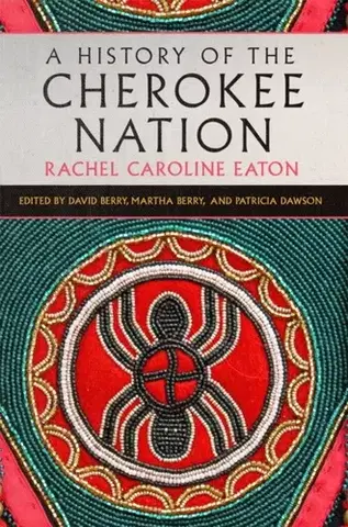 História A History of the Cherokee Nation Volume 26 - Rachel Caroline Eaton