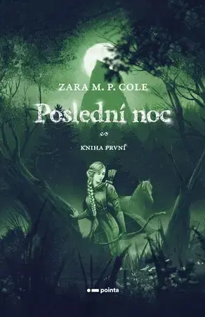 Sci-fi a fantasy Poslední noc - Zara M.P. Cole