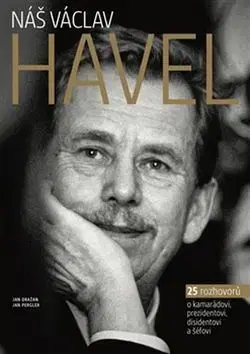 Biografie - ostatné Náš Václav Havel - Jan Dražan,Jan Pergler