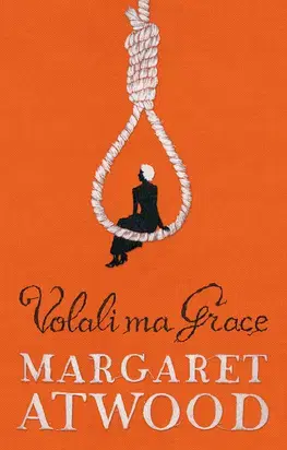 Historické romány Volali ma Grace - Margaret Atwoodová,Marián Gazdík