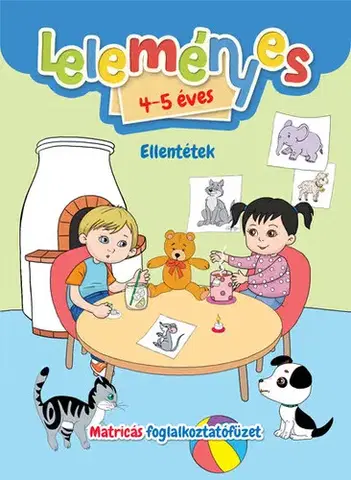 Pre deti a mládež - ostatné Leleményes 4-5 éves - Ellentétek / Matricás foglalkoztatófüzet