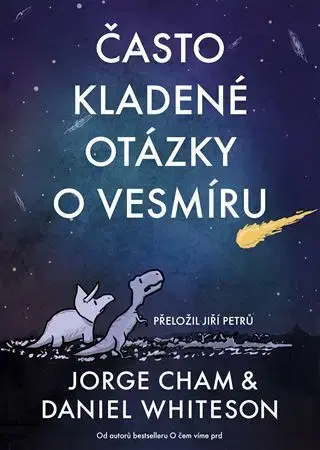 Astronómia, vesmír, fyzika Často kladené otázky o vesmíru - Jorge Cham,Daniel Whiteson,Jiří Petrů