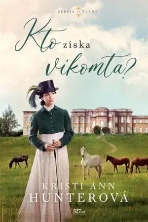 Romantická beletria Srdcia na pláni 1: Kto získa vikomta - Kristi Ann Hunterová
