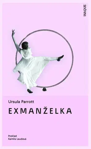 Historické romány Exmanželka - Ursula Parrott,Kamila Laudová
