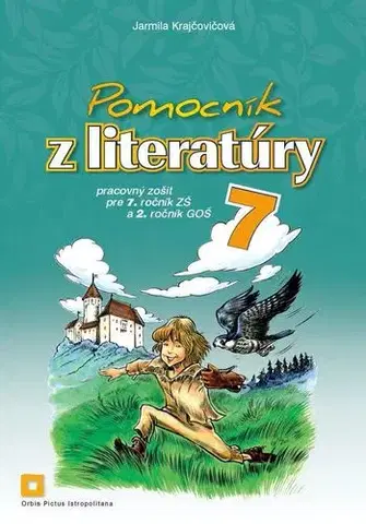 Slovenský jazyk Pomocník z literatúry 7 ZŠ a 2 GOŠ - Pracovný zošit - Jarmila Krajčovičová