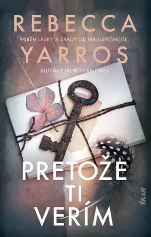 Romantická beletria Pretože ti verím - Rebecca Yarros