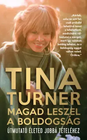 Duchovný rozvoj Magad leszel a boldogság - Útmutató életed jobbá tételéhez - Tina Turner