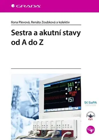 Medicína - ostatné Sestra a akutní stavy od A do Z - Ilona Plevová,Renáta Zoubková,Kolektív autorov