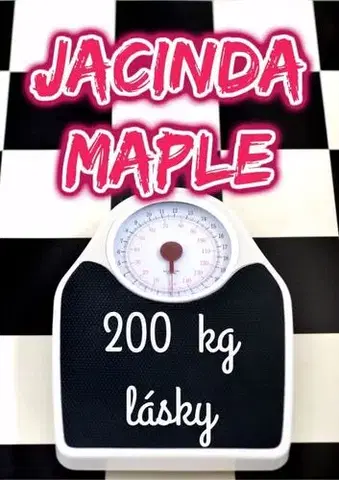 Beletria - ostatné 200 kg lásky - Jacinda Maple