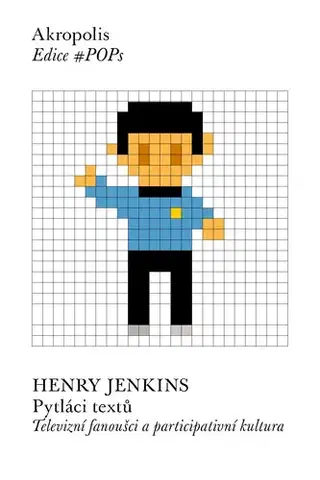 Marketing, reklama, žurnalistika Pytláci textů - Henry Jenkins