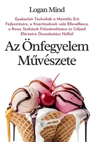 Rozvoj osobnosti Az önfegyelem művészete - Logan Mind