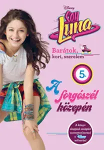Dobrodružstvo, napätie, western Soy Luna 5. - A forgószél közepén