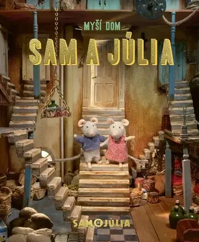 Rozprávky Myší dom 1: Sam a Júlia - Karina Schaapman,Adam Bžoch
