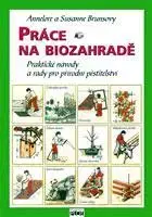 Remeslá, dielňa, drotárstvo, košíkárstvo,... Práce na biozahradě - Susanne Brunsová,Annelore Brunsová