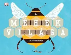 Zvieratá, chovateľstvo - ostatné A méhek világa - Charlotte Milner