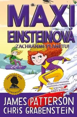 Dobrodružstvo, napätie, western Maxi Einsteinová: Zachráňme planétu! - James Patterson