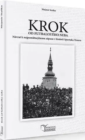 Futbal, hokej Krok od futbalového neba - Mojmír Staško
