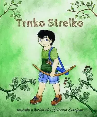 Pre deti a mládež Trnko Strelko - Katarína Senajová