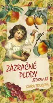 Kuchárky - ostatné Zázračné plody uzdravují - Klára Trnková