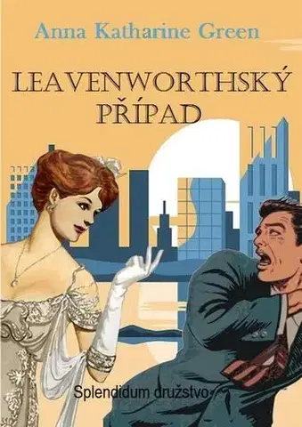 Detektívky, trilery, horory Leavenworthský případ - Anna Katharine Green