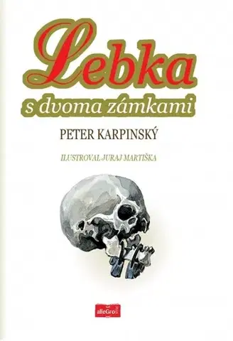 Dobrodružstvo, napätie, western Lebka s dvoma zámkami - Peter Karpinský