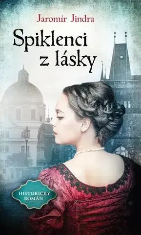 Historické romány Spiklenci z lásky - Jindra Jaromír