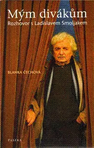 Citáty, výroky, aforizmy, príslovia, porekadlá Mým divákům - Blanka Čechová