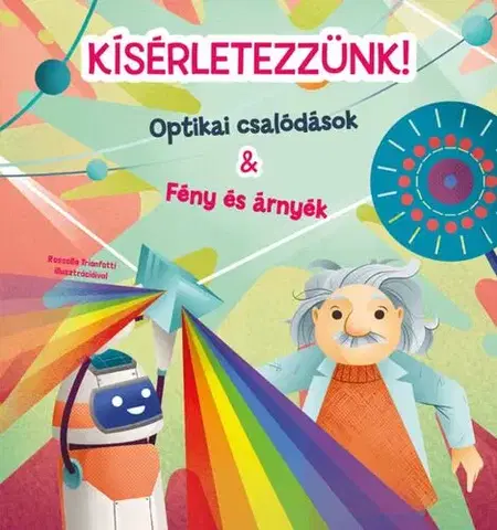 Veda a technika Kísérletezzünk! Optikai csalódások & Fény és árnyék - Matteo Crivellini