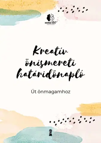Psychológia, etika Kreatív önismereti határidőnapló - Kata Dorottya Pál,Eszter Krisztina Sas