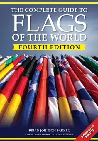 História The Complete Guide to Flags of the World, 4th Edition - Brian Johnson Barker