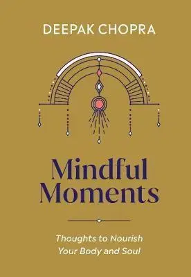 Ezoterika - ostatné Mindful Moments - Deepak Chopra