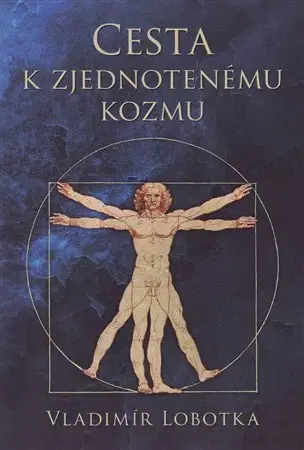 Eseje, úvahy, štúdie Cesta k zjednotenému kozmu - Vladimír Lobotka