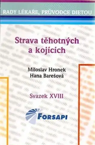 Zdravá výživa, diéty, chudnutie Strava těhotných a kojících - Miloslav Hronek,Hana Barešová