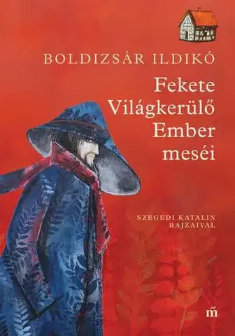 Svetová beletria Fekete Világkerülő Ember meséi - Ildikó Boldizsár