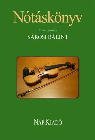 Hudba - noty, spevníky, príručky Nótáskönyv - Bálint Sárosi