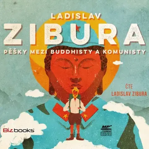 Cestopisy Nakladatelství Bizbooks Pěšky mezi buddhisty a komunisty