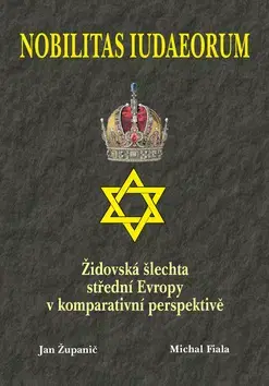 Archeológia, genealógia a heraldika Nobilitas Iudaeorum - Michal Fiala,Jan Županič