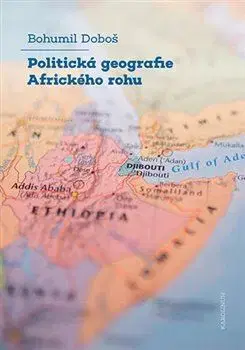 Politológia Politická geografie Afrického rohu - Bohumil Doboš