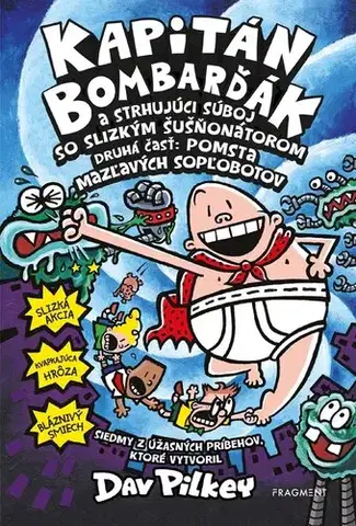 Dobrodružstvo, napätie, western Kapitán Bombarďák 7: Kapitán Bombarďák a strhujúci súboj so Slizkým Šušňonátorom, 2. vydanie - Dav Pilkey,Kristína Horková