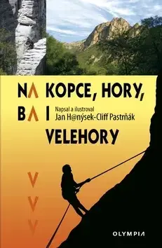 Cestopisy Na kopce, hory, ba i velehory - Jan Hanýsek,Cliff Pastrňák