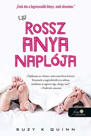 Humor a satira Egy rossz anya naplója - Egy rossz anya 1. - Suzy K. Quinn,Nikolett Gárdián