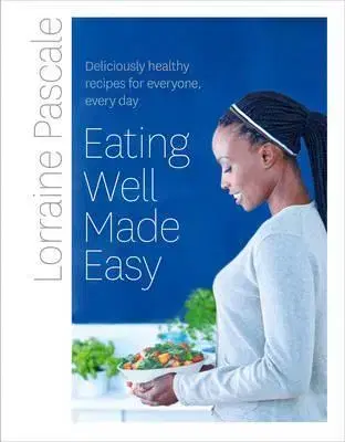 Osobnosti varia Eating Well Made Easy - Lorraine Pascale
