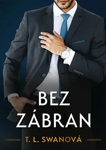Erotická beletria Bez zábran - T.L. Swan,Marta Maňáková