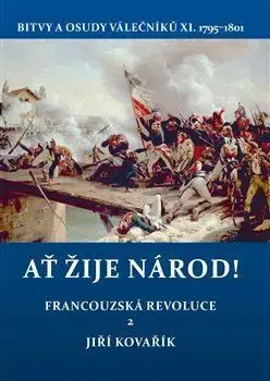 Svetové dejiny, dejiny štátov Ať žije národ! - Francouzská revoluce 2. - Jiří Kovařík