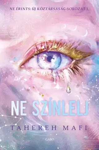Sci-fi a fantasy Ne színlelj - Tahereh Mafi