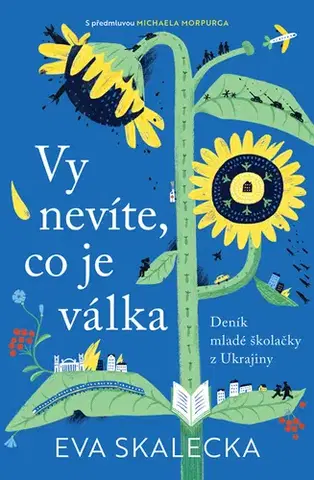 Biografie - ostatné Vy nevíte, co je válka - Eva Skalecka